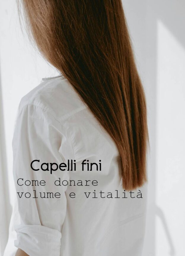 capelli fini prodotti e consigli